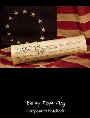 Book cover for Betsy Ross Flag Composition Notebook