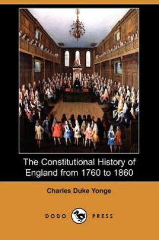 Cover of The Constitutional History of England from 1760 to 1860 (Dodo Press)