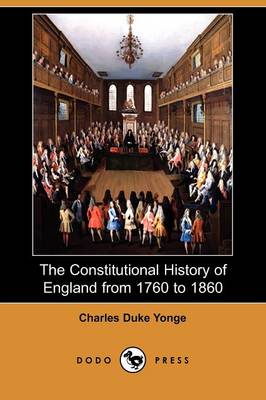 Book cover for The Constitutional History of England from 1760 to 1860 (Dodo Press)