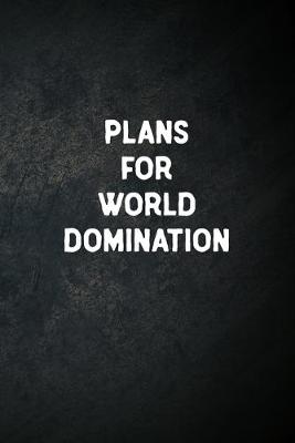 Book cover for Plans For World Domination