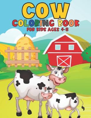 Book cover for Cow Coloring Book For Kids Ages 4-8