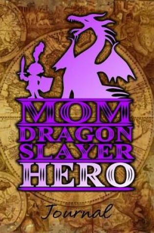 Cover of Mom Dragon Slayer Hero Journal