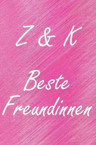 Cover of Z & K. Beste Freundinnen