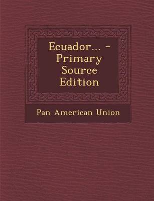 Book cover for Ecuador... - Primary Source Edition