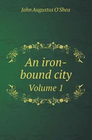 Cover of An iron-bound city Volume 1