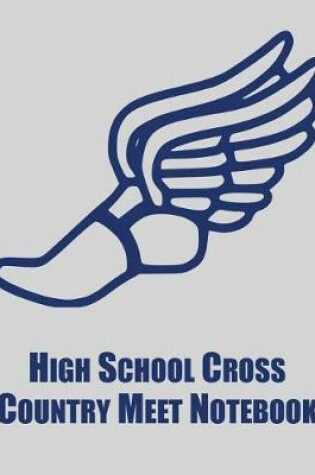 Cover of High School Cross Country Meet Notebook