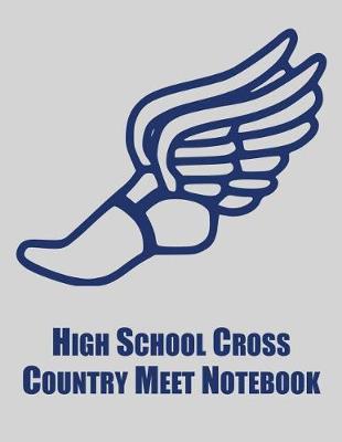 Book cover for High School Cross Country Meet Notebook