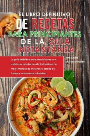 Cover of El Libro Definitivo de Recetas para Principiantes de la Olla Instantanea