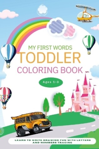 Cover of My First Words Toddler Coloring Book