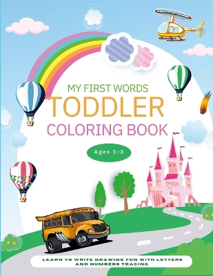 Book cover for My First Words Toddler Coloring Book