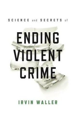 Cover of Science and Secrets of Ending Violent Crime