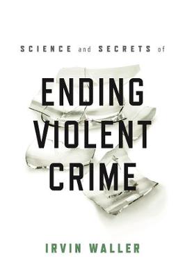 Book cover for Science and Secrets of Ending Violent Crime