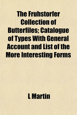 Book cover for The Fruhstorfer Collection of Butterfiles; Catalogue of Types with General Account and List of the More Interesting Forms