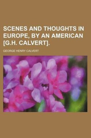 Cover of Scenes and Thoughts in Europe, by an American [G.H. Calvert].