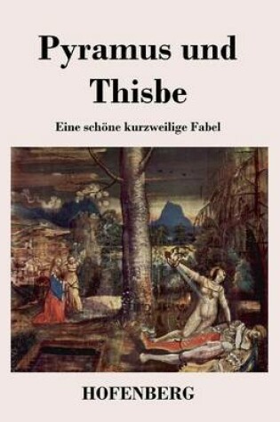 Cover of Pyramus und Thisbe