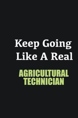 Book cover for Keep Going Like a Real Agricultural Technician