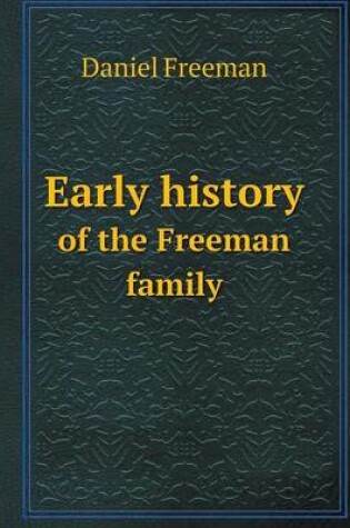 Cover of Early history of the Freeman family