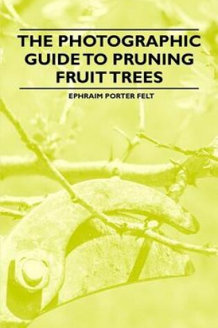 Cover of The Photographic Guide to Pruning Fruit Trees