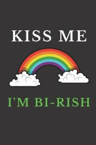 Cover of Kiss Me I'm Bi-Rish