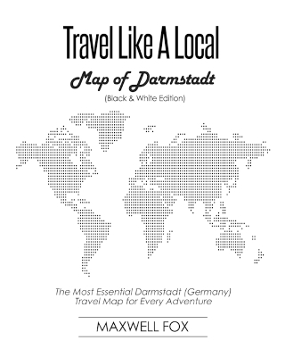 Book cover for Travel Like a Local - Map of Darmstadt (Black and White Edition)