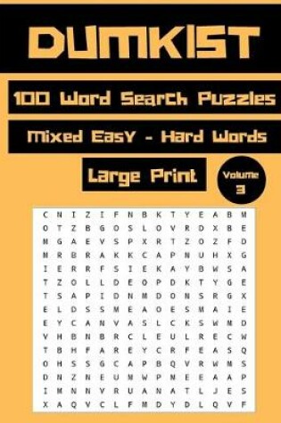 Cover of Dumkist 100 Word Search Puzzles Mixed Easy-Hard Words Large Print Volume 3