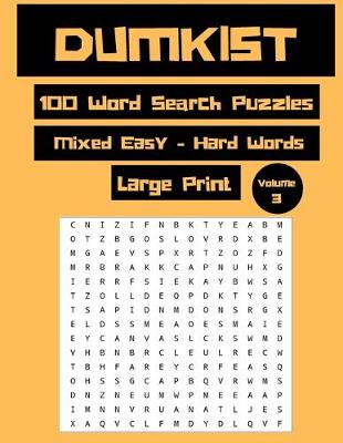 Book cover for Dumkist 100 Word Search Puzzles Mixed Easy-Hard Words Large Print Volume 3