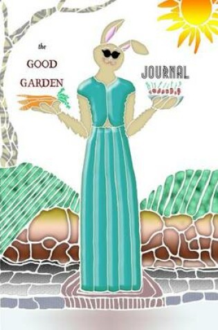 Cover of The Good Garden Journal