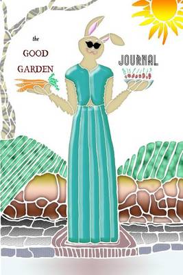 Book cover for The Good Garden Journal