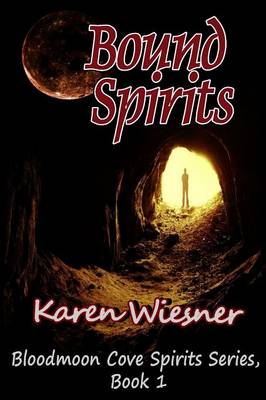 Book cover for Bound Spirits, Book 1: Bloodmoon Cove Spirits Series