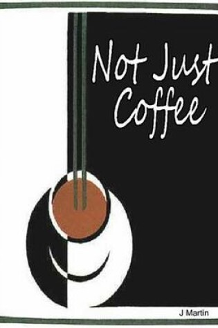 Cover of Not Just Coffee