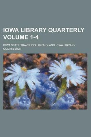 Cover of Iowa Library Quarterly Volume 1-4