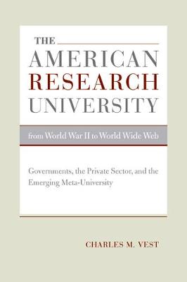 Cover of The American Research University from World War II to World Wide Web