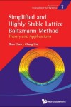 Book cover for Simplified And Highly Stable Lattice Boltzmann Method: Theory And Applications