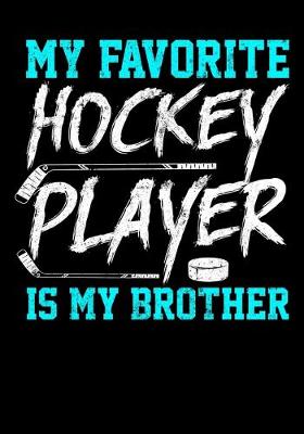 Book cover for Season Stats Notebook For Ice Hockey Games My Favorite Hockey Player Is My Brother