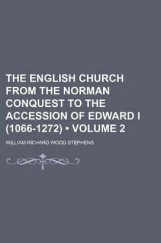 Cover of The English Church from the Norman Conquest to the Accession of Edward I (1066-1272) (Volume 2)