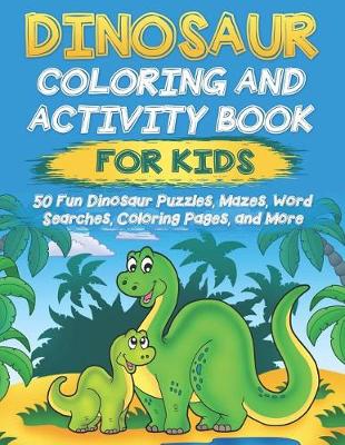 Book cover for Dinosaur Coloring and Activity Book for Kids