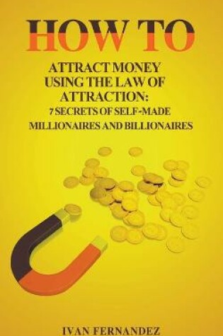 Cover of How to Attract Money Using the Law of Attraction