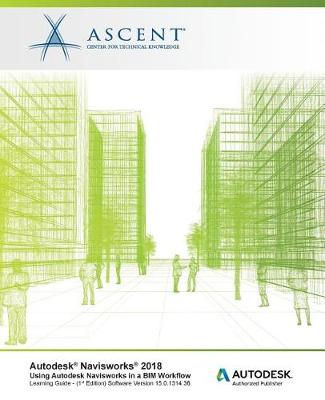 Book cover for Autodesk Navisworks 2018 Using Autodesk Navisworks in a BIM Workflow