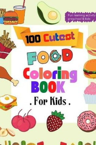 Cover of 100 Cutest Food Coloring Book