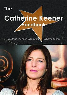 Book cover for The Catherine Keener Handbook - Everything You Need to Know about Catherine Keener