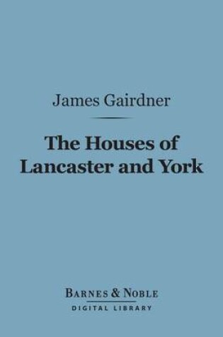 Cover of The Houses of Lancaster and York (Barnes & Noble Digital Library)