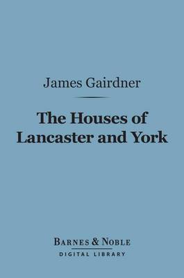 Book cover for The Houses of Lancaster and York (Barnes & Noble Digital Library)