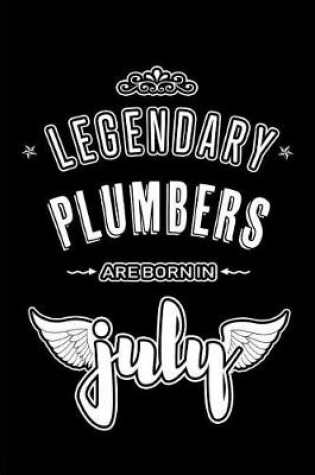 Cover of Legendary Plumbers are born in July