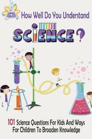 Cover of How Well Do You Understand Science