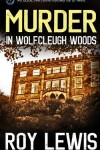 Book cover for MURDER IN WOLFCLEUGH WOODS an addictive crime mystery full of twists