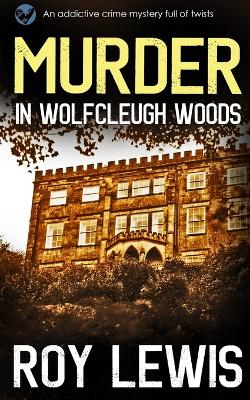 Book cover for MURDER IN WOLFCLEUGH WOODS an addictive crime mystery full of twists