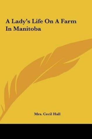 Cover of A Lady's Life on a Farm in Manitoba