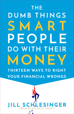 Book cover for The Dumb Things Smart People Do with Their Money