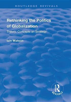 Book cover for Rethinking the Politics of Globalization