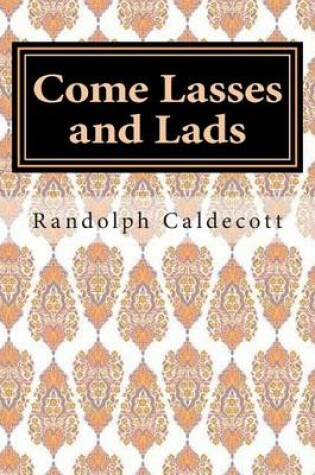 Cover of Come Lasses and Lads